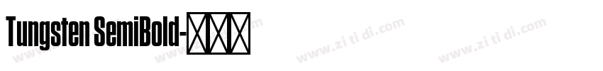 Tungsten SemiBold字体转换 Tungsten SemiBold字体转换